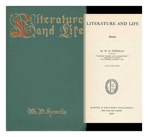 HOWELLS, WILLIAM DEAN (1837-1920) - Literature and Life