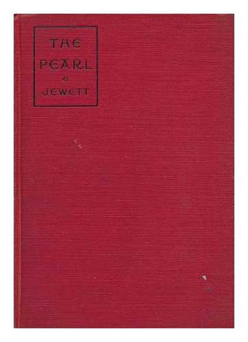 JEWETT, SOPHIE - The Pearl, a Middle English Poem; a Modern Version in the Metre of the Original, by Sophie Jewett