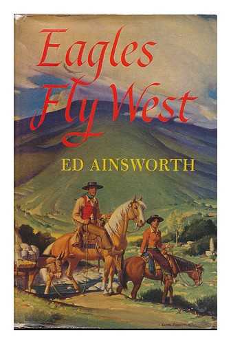 AINSWORTH, ED (1902-1968) - Eagles Fly West
