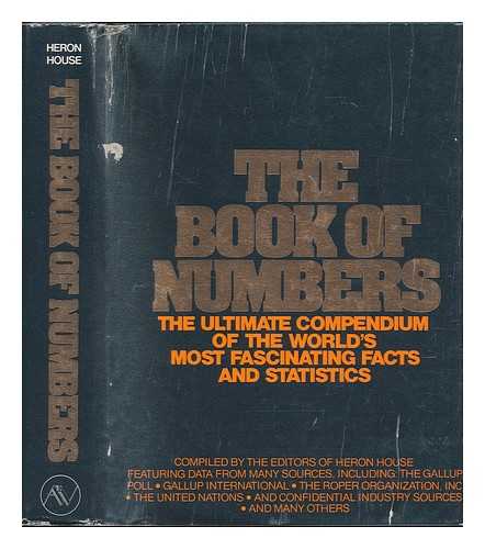 EDITORS OF HERON HOUSE - Book of Numbers: the Ultimate Compendium of the World's Most Fascinating Facts and Statistics