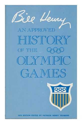 HENRY, WILLIAM MELLORS - An Approved History of the Olympic Games