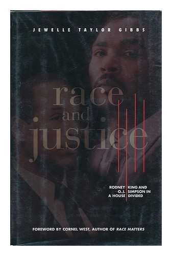 Gibbs, Jewelle Taylor - Race and Justice : Rodney King and O. J. Simpson in a House Divided / Jewelle Taylor Gibbs ; Foreword by Cornel West