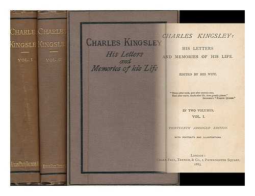 KINGSLEY, CHARLES (1819-1875). KINGSLEY, FRANCES ELIZA GRENFELL (1814-1891) ED. - Charles Kingsley: His Letters and Memories of His Life - [Complete in 2 Volumes]