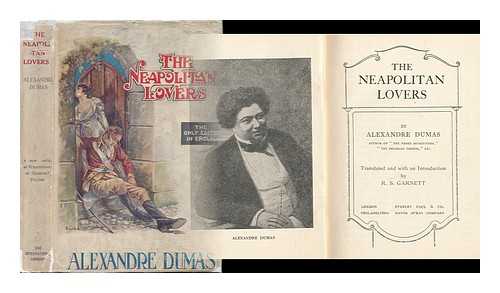 DUMAS, ALEXANDRE (1802-1870) - The Neapolitan Lovers, by Alexandre Dumas; Tr. and with an Introduction by R. S. Garnett. [ La San Felice. English. Selections]
