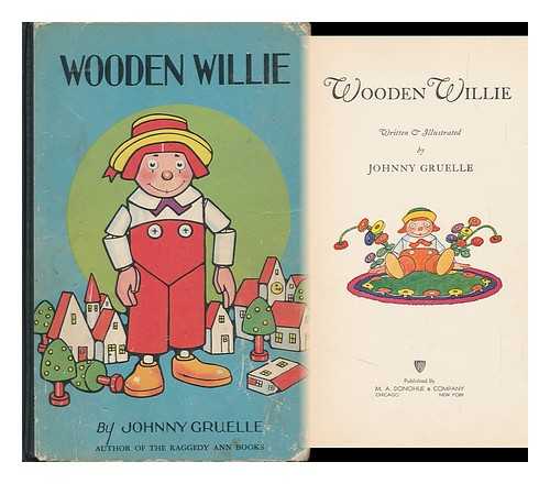 GRUELLE, JOHNNY - Wooden Willie, Written & Illustrated by Johnny Gruelle