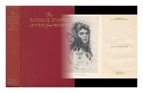 EVANS, ROSALIE CADEN, MRS. (D. 1924) - The Rosalie Evans Letters from Mexico, Arranged with Comment by Daisy Caden Pettus ...