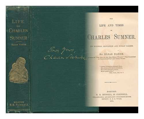 NASON, ELIAS (1811-1887) - The Life and Times of Charles Sumner