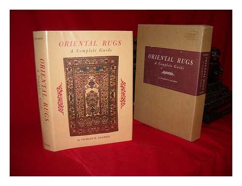 JACOBSEN, CHARLES W - Oriental Rugs, a Complete Guide