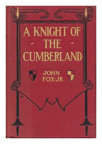 FOX, JOHN (1863-1919) - A Knight of the Cumberland, by John Fox, Jr. ; Illustrated by F. C. Yohn