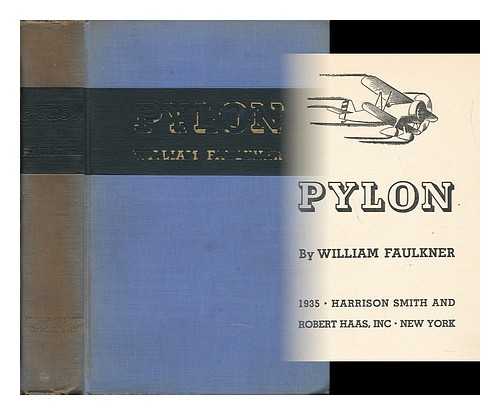 FAULKNER, WILLIAM (1897-1962) - Pylon : a Novel