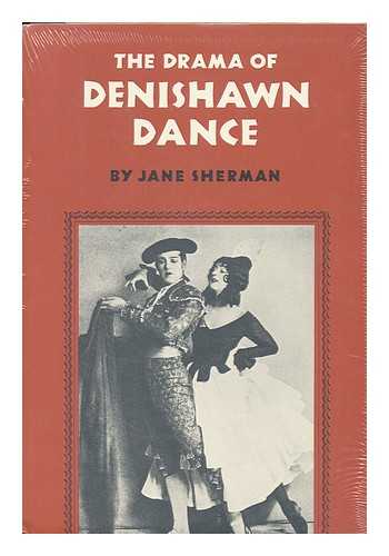 SHERMAN, JANE (1908-?) - The Drama of Denishawn Dance