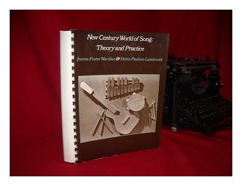 WARDIAN, JEANNE FOSTER & LANDSVERK, HELEN PAULSON - New Century World of Song : Theory & Practice