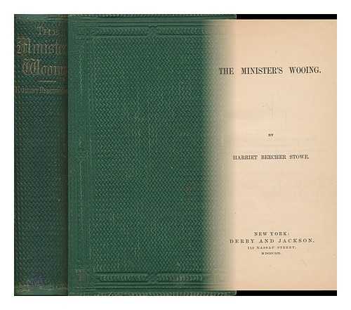 STOWE, HARRIET BEECHER (1811-1896) - The Minister's Wooing