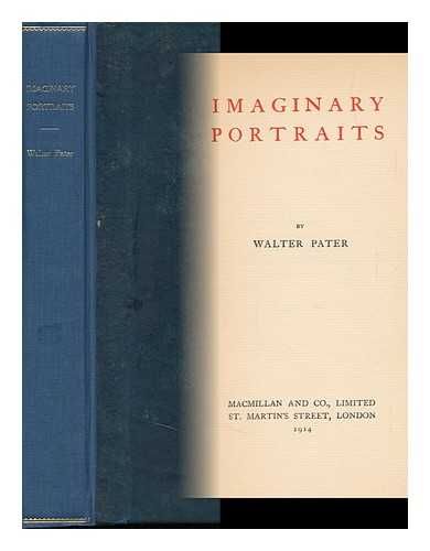 PATER, WALTER (1839-1894) - Imaginary Portraits