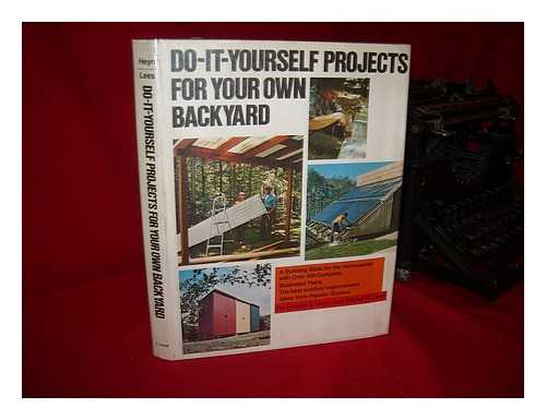 HEYN, ERNEST VICTOR (1904-?) & LEES, ALFRED W (JOINT AUTHORS) - Do-It-Yourself Projects for Your Own Backyard : Adapted from Popular Science
