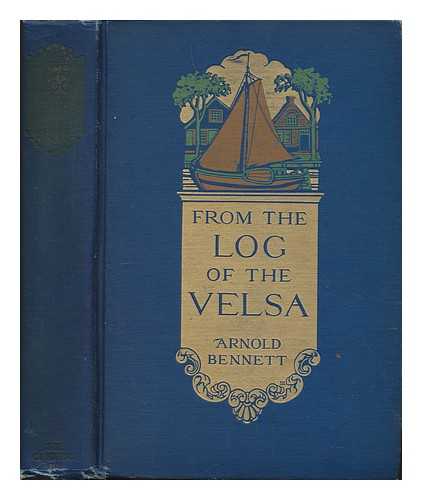 BENNETT, ARNOLD (1867-1931) - From the Log of the Velsa, by Arnold Bennett; Pictures by E. A. Rickards and a Frontispiece by the Author