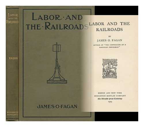 FAGAN, JAMES OCTAVIUS (B. 1859) - Labor and the Railroads