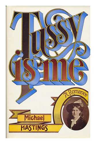HASTINGS, MICHAEL (1938 SEPT. 2-?) - Tussy is Me: a Romance