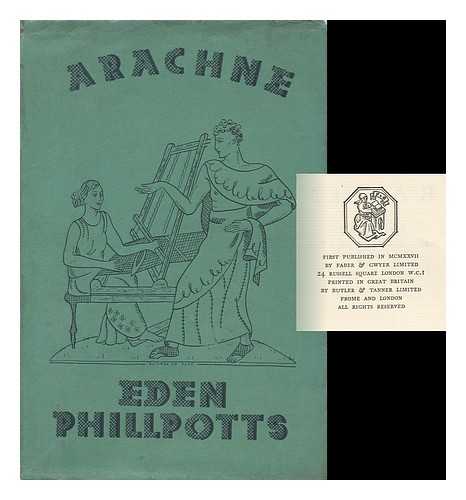 PHILLPOTTS, EDEN (1862-1960) - Arachne