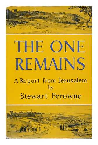 PEROWNE, STEWART - The One Remains