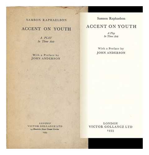 RAPHAELSON, SAMSON (1896-1983) - Accent on Youth; a Play in Three Acts