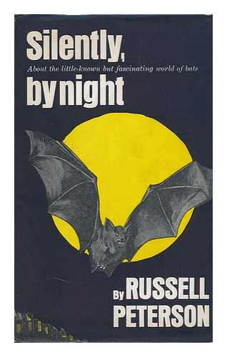 PETERSON, RUSSELL FRANCIS - Silently, by Night, by Russell Peterson