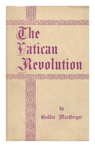 MACGREGOR, GEDDES - The Vatican Revolution