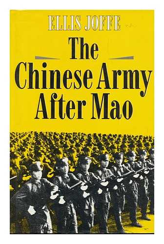 JOFFE, ELLIS (1934-?) - The Chinese Army after Mao