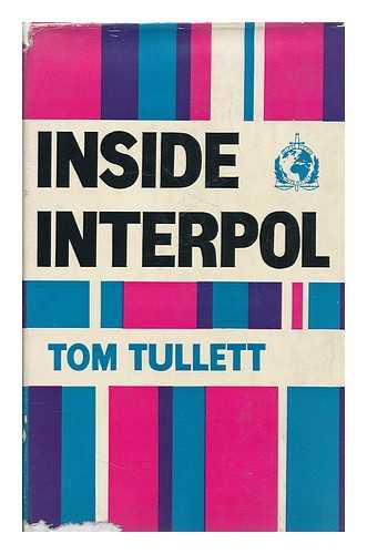 TULLETT, TOM - Inside Interpol