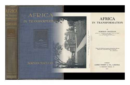 MACLEAN, NORMAN (1869-1952) - Africa in Transformation