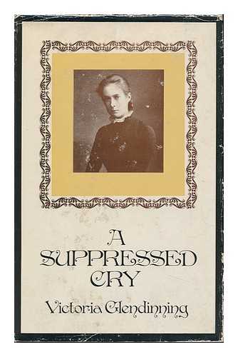 GLENDINNING, VICTORIA - A Suppressed Cry: Life and Death of a Quaker Daughter