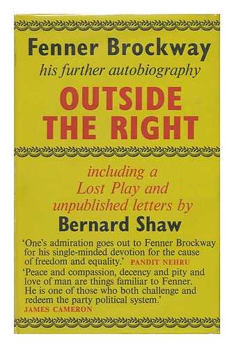 BROCKWAY, FENNER (1888-?) - RELATED NAME: SHAW, BERNARD (1856-1950) - Outside the Right; a Sequel to 'inside the Left. ' with a Lost Play by G. Bernard Shaw