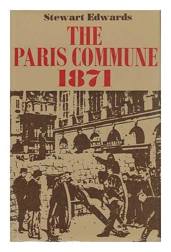 Edwards, Stewart (1937-?) - The Paris Commune 1871