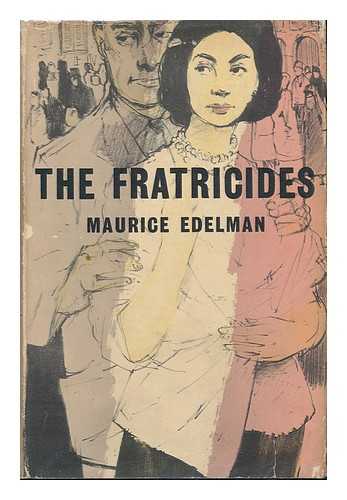 EDELMAN, MAURICE (1911-?) - The Fratricides