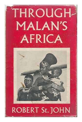 ST. JOHN, ROBERT (1902-?) - Through Malan's Africa