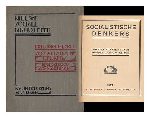 MUCKLE, FRIEDRICH (1883-?) - RELATED NAME: IJZERMAN, ARIE WILLEM (1879-?) - Socialistische Denkers / Naar Friedrich Muckle Bew. Door A. W. Ijzerman