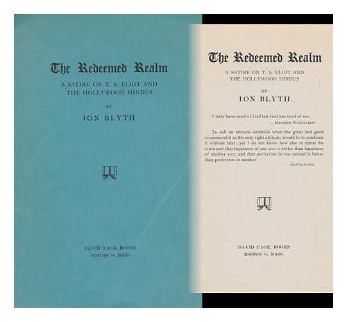 BLYTH, ION (PSEUD. ) - The Redeemed Realm, a Satire on T. S. Eliot and the Hollywod Hindus