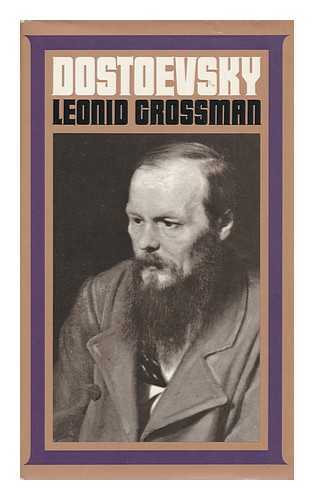 GROSSMAN, LEONID PETROVICH - Dostoevsky : a Biography / Leonid Grossman ; Translated by Mary Mackler