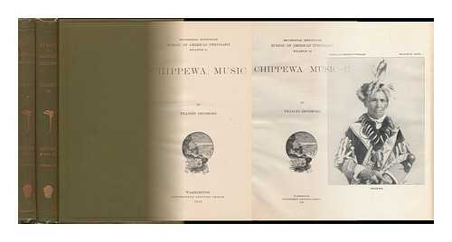 DENSMORE, FRANCES (1867-1957) - Chippewa Music - [Complete in 2 Volumes]