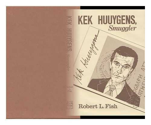 FISH, ROBERT L. - Kek Huuygens, Smuggler