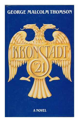 THOMSON, GEORGE MALCOLM - Kronstadt '21 / George Malcolm Thomson