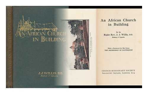 Willis, J. J. - An African Church in Building