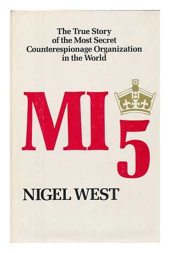 WEST, NIGEL - MI5 : British Security Service Operations, 1909-1945