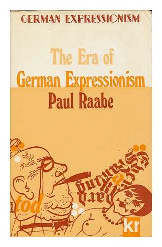 RAABE, PAUL (ED. ) - RELATED NAME: RITCHIE, J. M - The Era of Expressionism; Edited and Annotated by Paul Raabe, Translated by J. M. Ritchie