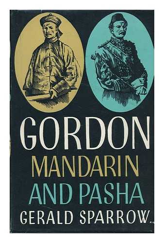 SPARROW, GERALD (1903-?) - Gordon: Mandarin and Pasha