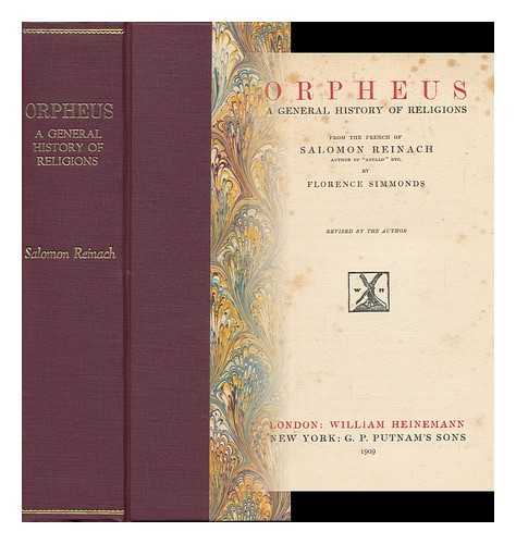 Reinach, Salomon (1858-1932) - Related Name: Simmonds, Florence (Trans. ) - Orpheus, a General History of Religions, from the French of Salomon Reinach ... by Florence Simmonds. Revised by the Author