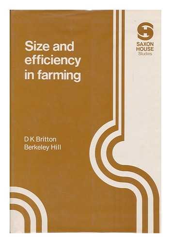 BRITTON, DENIS K. (1920-?) & HILL, BERKELEY (JOINT AUTHORS) - Size and Efficiency in Farming
