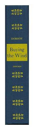 DORSON, RICHARD MERCER (1916-?) - Buying the Wind