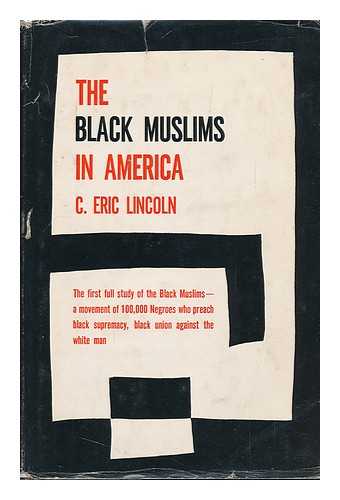 LINCOLN, C. ERIC (CHARLES ERIC) - The Black Muslims in America. Foreword by Gordon Allport