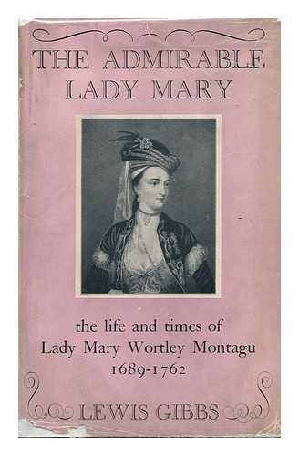 GIBBS, LEWIS (1891-) - The Admirable Lady Mary